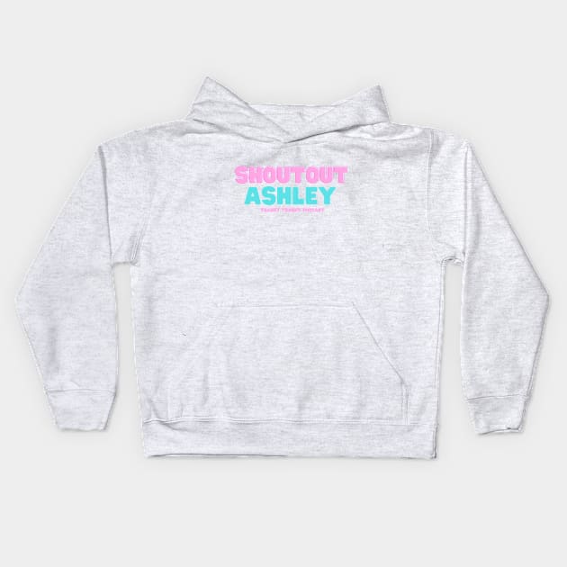 Shoutout Ashley Kids Hoodie by Trashy Trashy Podcast